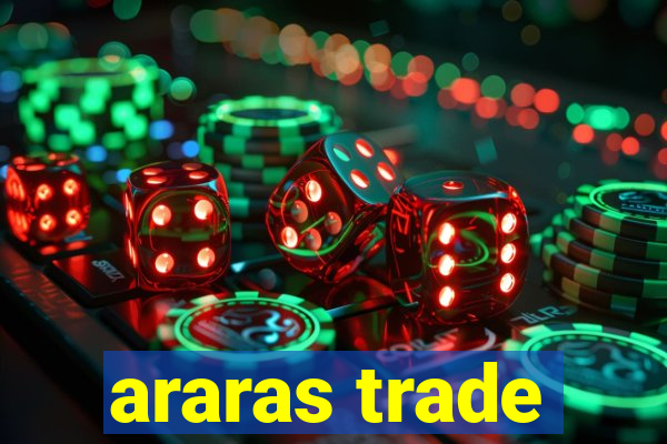 araras trade